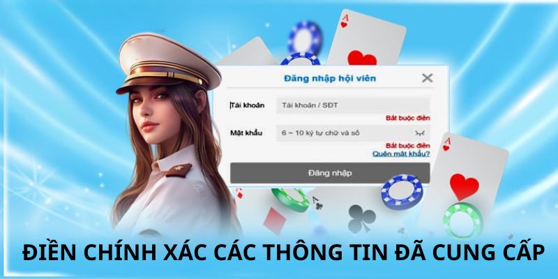 Hội viên phải nhập đúng nội dung đã cung cấp theo yêu cầu của hệ thống