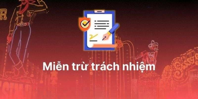 Miễn Trừ Trách Nhiệm - Những Thông tin Mà Hội Viên Cần Nắm