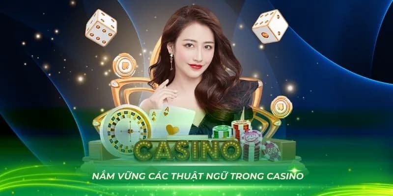 Lợi ích khi hiểu rõ thuật ngữ tại Casino