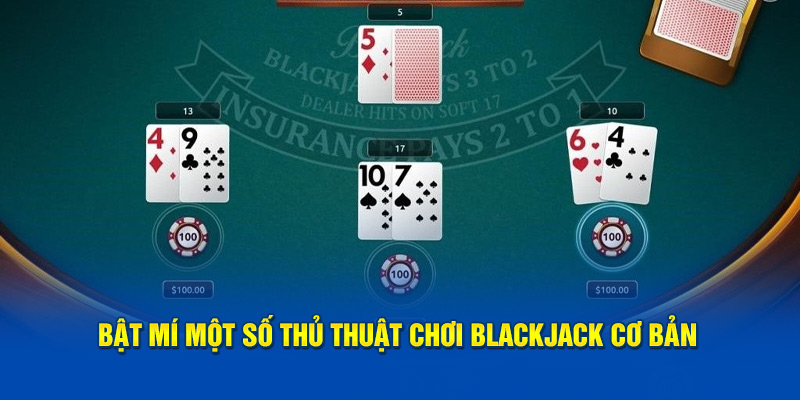 Bật mí một số thủ thuật chơi blackjack cơ bản