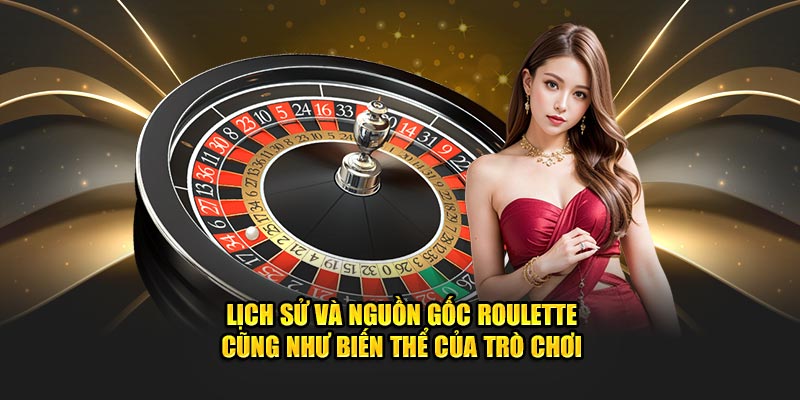 Nguồn Gốc Roulette Cũng Như Biến Thể Của Trò Chơi Tại Casinoo Best